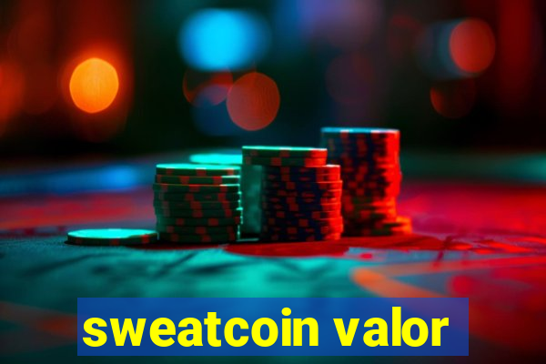 sweatcoin valor